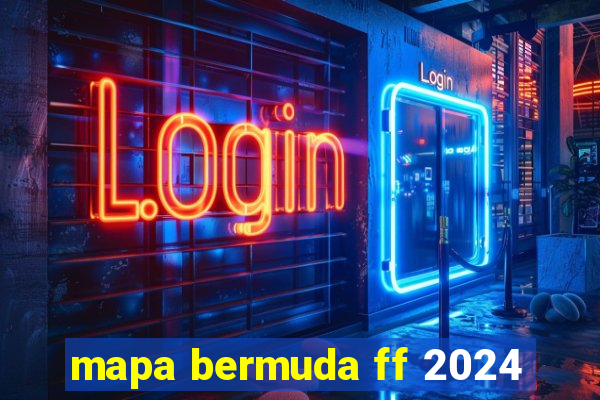 mapa bermuda ff 2024